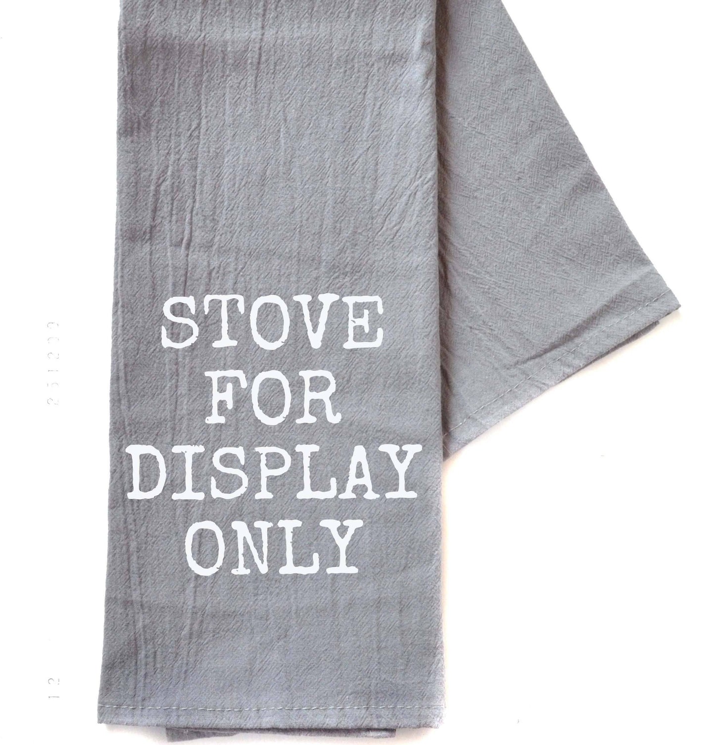 Stove For Display Only - 100% Crinkled Cotton Gray Flour Sack Tea Towel Funny Dish Towel