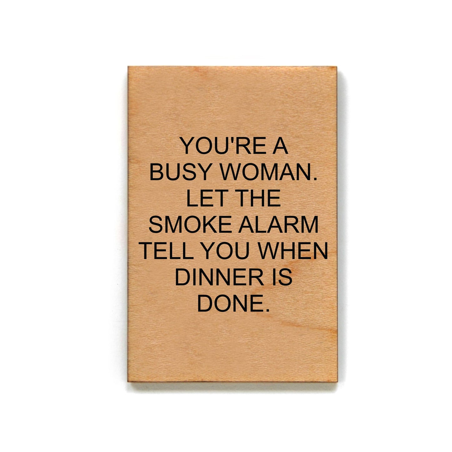 Magnet -Your A Busy Woman. Let The Smoke- XM043