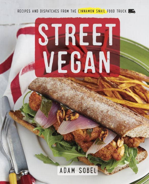 Street Vegan: Recipes and Dispatches