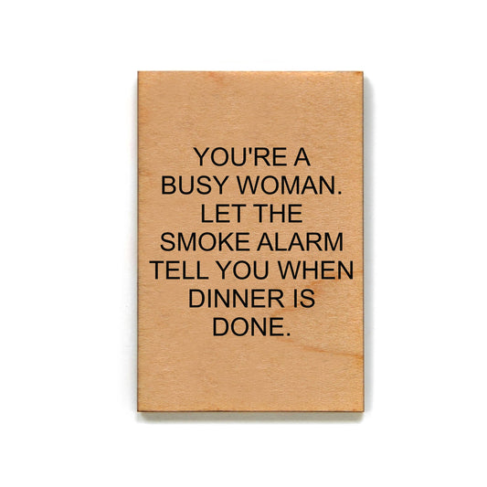 Magnet -Your A Busy Woman. Let The Smoke- XM043