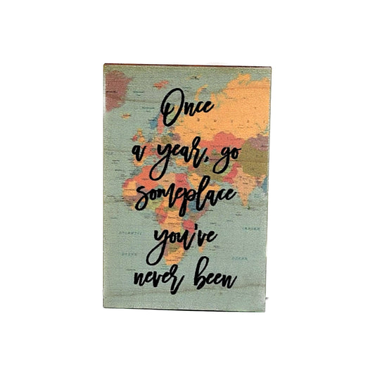 Magnets - Once A Year go Somewhere Travel Décor